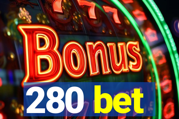 280 bet